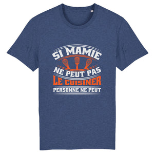 Stanley/Stella Rocker - DTG - T-shirt Mamie: Si Mamie Ne Peux Pas Le Cuisiner Personne Ne Peut